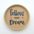 Vassoio “Follow Your Dreams”